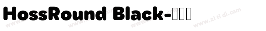 HossRound Black字体转换 HossRound Black字体转换